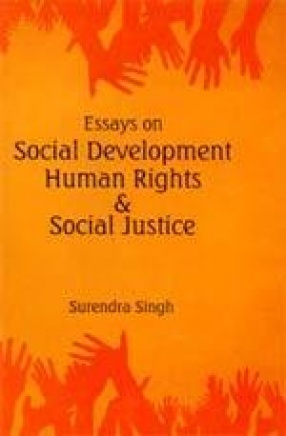 Essays on Social Development Human Rights and Social Justice