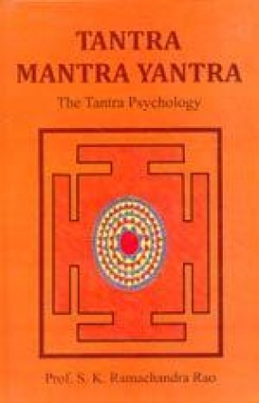 Tantra Mantra Yantra: The Tantra Psychology