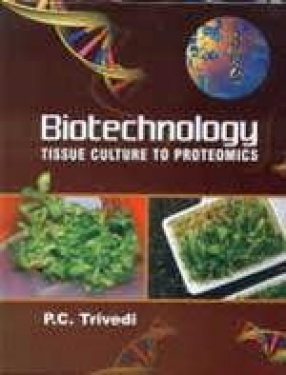 Biotechnology: Tissue Culture to Proteomics