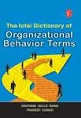 The Icfai Dictionary of Organizational Behavior Terms