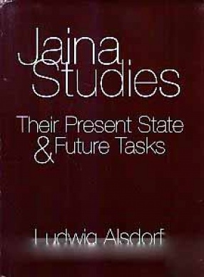 Jaina Studies: Their Present State & Future Tasks