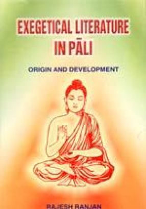 Exegetical Literature In Pali: Origin and Development