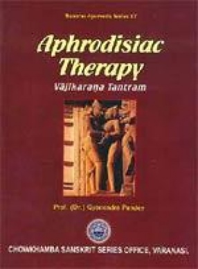 Aphrodisiac Therapy: Vajikarana Tantram