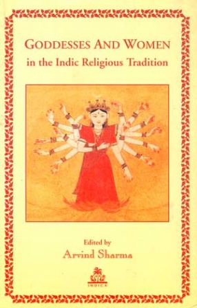 Goddesses and Women in the Indic Religious Tradition