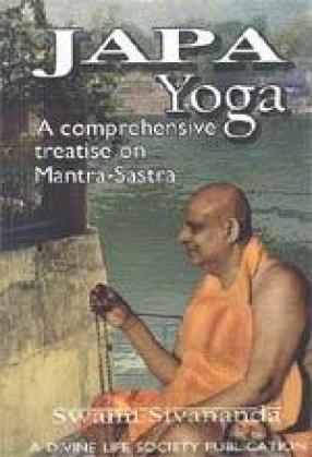 Japa Yoga: A Comprehensive Treatise on Mantra-Sastra