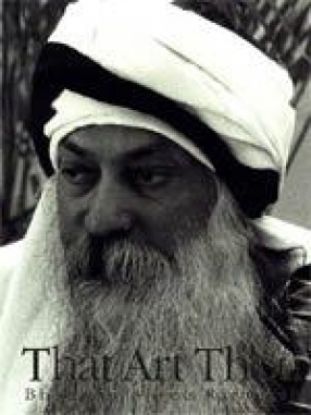 That Art Thou: Discourses on the Sarvasar; Kaivalya and Adhyatma Upanishads