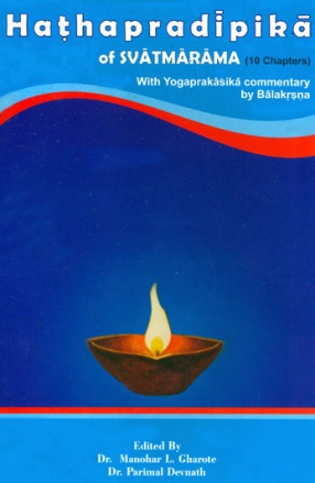 Hathapradipika of Svatmarama (10 Chapters) with Yogaprakasika Commentary by Balakrsna