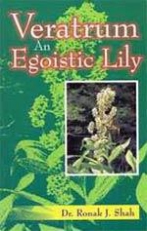 Veratrum An Egoistic Lily