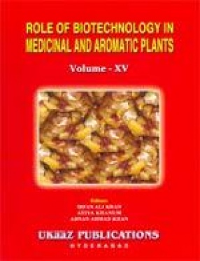Role of Biotechnology in Medicinal and Aromatic Plants (Volume XV)