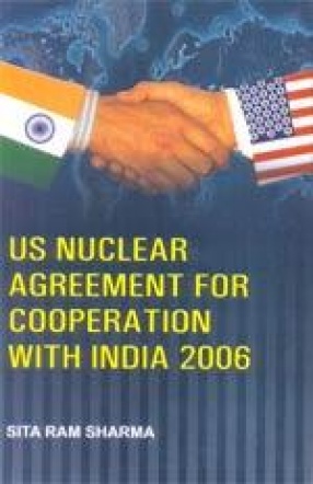US Nuclear Agreement for Cooperation with India 2006