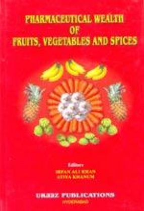 Pharmaceutical Wealth of Fruits, Vegetables and Spices