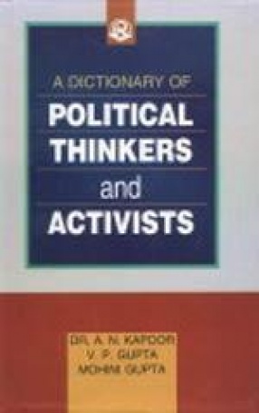 A Dictionary of Political Thinkers and Activists: Frontiers of Knowledge (Volume II)