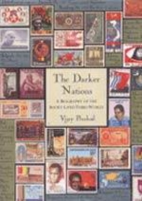 The Darker Nations: A Biography of the Short-Lived Third World