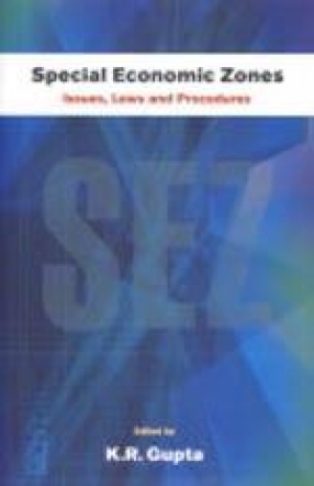 Special Economic Zones: Issues, Laws and Procedures (In 2 Volumes)