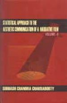 Statistical Approach to the Aesthetic Communication of a Narrative Film (Volume II) With Special Reference to the Film 'Charulata'