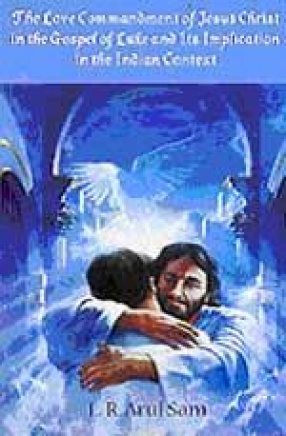 The Love Commandment of Jesus Christ and Its Implication in the Indian Context the Love Commandme