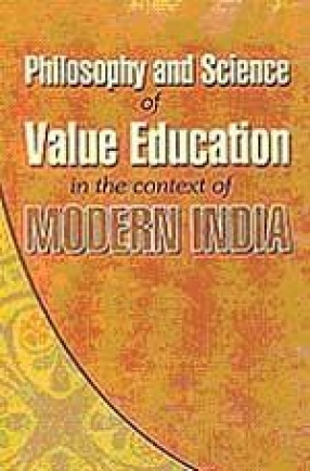Philosophy and Science of Value Education in the context of Modern India