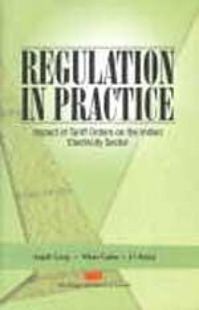 Regulation in Practice: Impact of Tariff Orders on the Indian Electricity Sector
