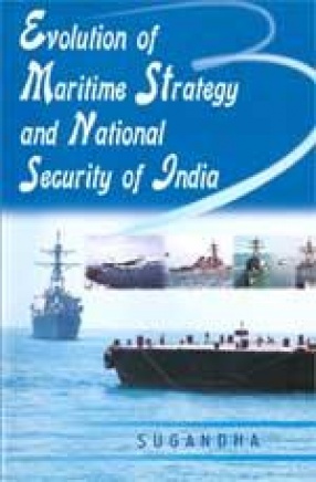Evolution of Maritime Strategy and National Security of India