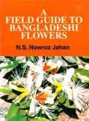 A Field Guide to Bangladeshi Flowers