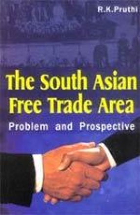 The South Asian Free Trade Area: Problems & Perspective