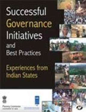Successful Governance Initiatives and Best Practices (Experiences from Indian States)