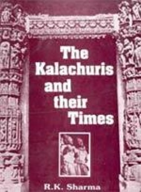The Kalchuris and Their Times
