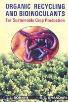 Organic Recycling and Bioinoculants: For Sustainable Crop Production