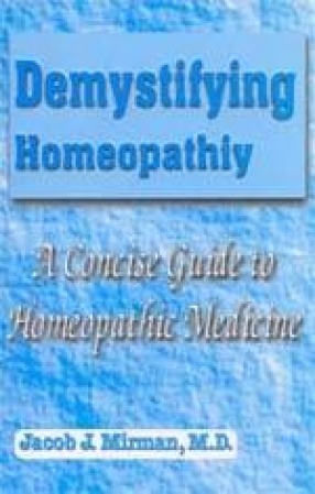 Demystifying Homoeopathy: A Concise Guide to Homoeopathic Medicine
