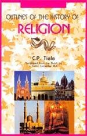 Outlines of the History of Religion to the Spread of the Universal Religions