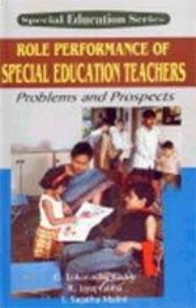 Role Performance of Special Education Teachers: Problems and Prospects