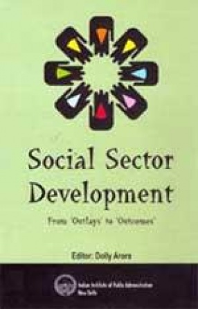 Social Sector Development: From Outlays to Outcomes