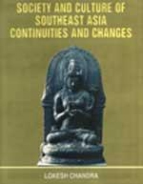 Society and Culture of Southeast Asia Continuities and Changes