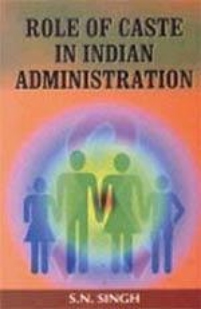 Role of Caste in Indian Administration