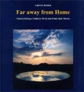 Far away From Home: Tibetan Refugee Children Write and Paint their Stories
