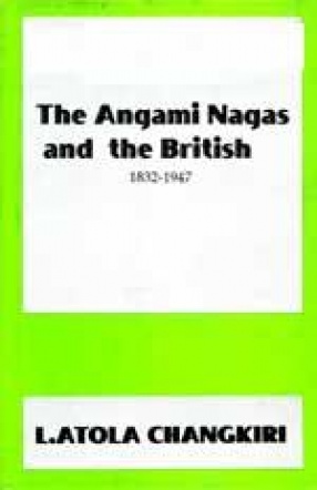 The Angami Nagas and the British (1832-1947)