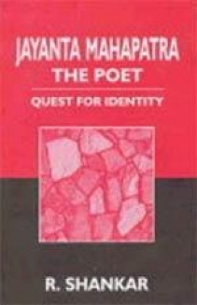 Jayanta Mahapatra: The Poet: Quest for Identity