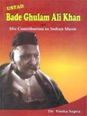 Ustad Bade Ghulam Ali Khan and His Contribution to Indian Music