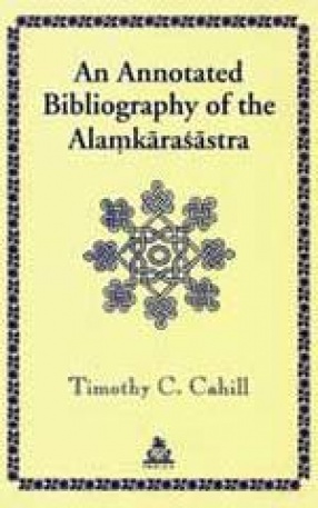 An Annotated Bibliography of the Alamkarasastra
