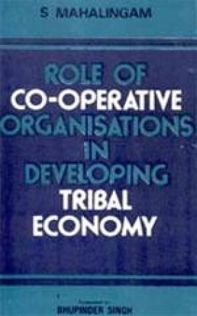 Role of Co-operative Organisations in Developing Tribal Economy