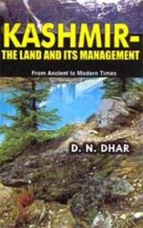 Kashmir-The Land and Its Management: From Ancient to Modern Times