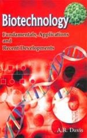 Biotechnology: Fundamentals, Applications and Recent Developments