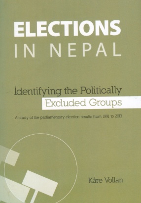 Elections in Nepal: Identifying the Politically Excluded Groups: A Study of the Parlimentary Election Results from 1991 to 2013