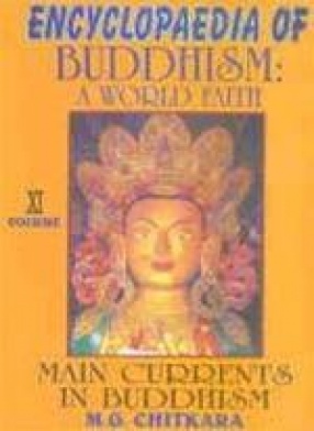 Encyclopaedia of Buddhism: A World Faith : Main Currents in Buddhism (Volume XI)