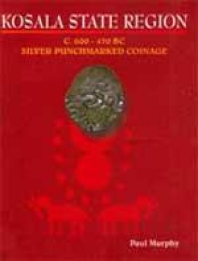 Kosala State Region, C.600-470 BC: Silver Punchmarked Coinage