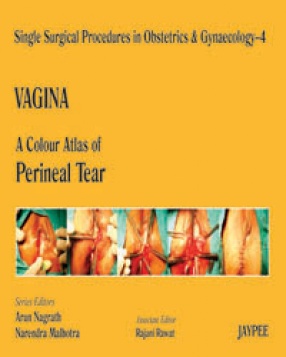 Single Surgical Procedures in Obstetrics and Gynaecology-04: Vagina-A Colour Atlas of Perineal Tear