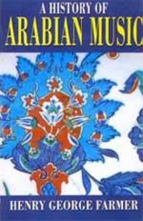 A History of Arabian Music to the XIII Century