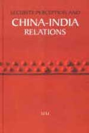 Security Perception and China-India Relations