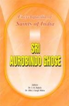 Sri Aurobindo Ghose: Saints of India