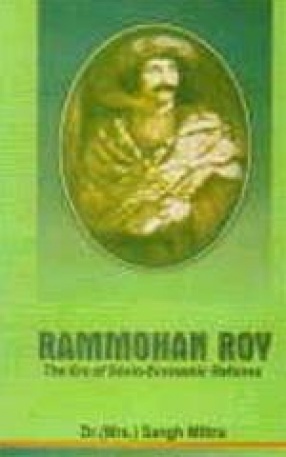 Rammohan Roy: The Era of Socio-Economic Reforms